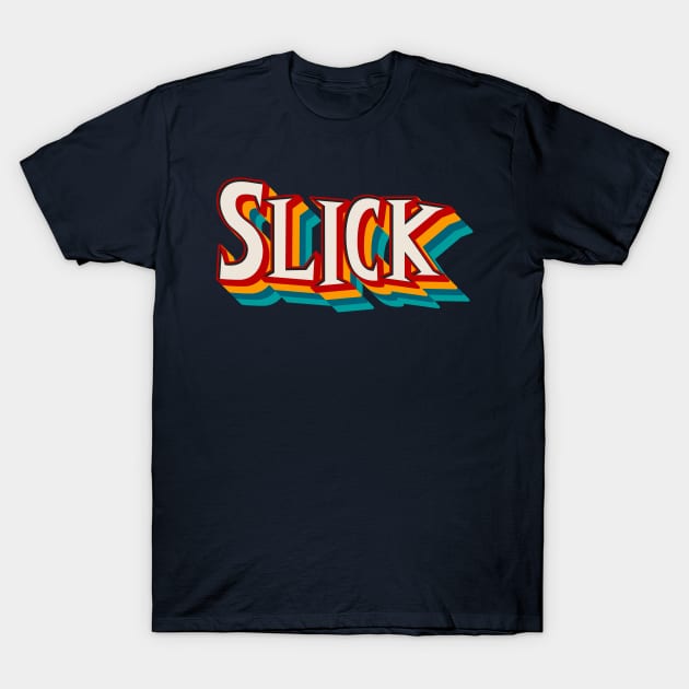 Slick T-Shirt by n23tees